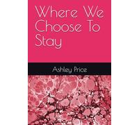 Where We Choose To Stay