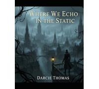 Where We Echo In The Static