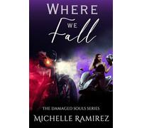 Where We Fall: 2 (The Damaged Souls)