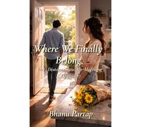 Where We Finally Belong: An Emotional Contemporary Romance About Love, Family, and Second Chances