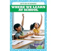 Where We Learn at School (Let's Go to School!)