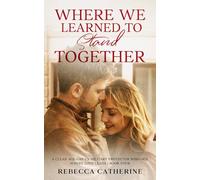 Where We Learned to Stand Together: A Clean Age-Gap Ex-Military Protector Romance (Where Love Leads)