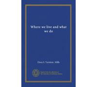 Where we live and what we do