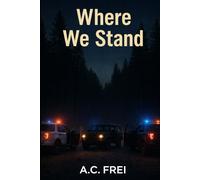 Where We Stand (The Dark Pines Unit)
