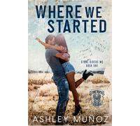 Where We Started: A Smalltown MC Romance (Stone Riders MC)