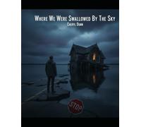 Where We Were Swallowed By The Sky