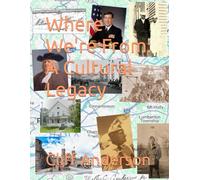 Where We're From: A Cultural Legacy