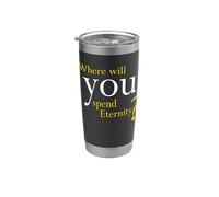 Where Will You Spend Eternity? Christian & Pastor Evangelism Vaso térmico de acero inoxidable de doble pared