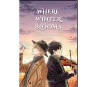 WHERE WINTER BLOOMS: A story about broken dreams, loves that heal, and seasons never forgotten.
