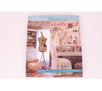 WHERE WOMEN CREATE: Inspiring Work Spaces Of Extraordinary Women