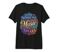 Where Words Fail Music Speaks Inspirational Músico Cita Camiseta Premium