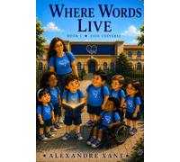 Where Words Live: A Story About Kindness, Growth, and the Power of Words: 1 (Zico Universe)