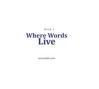 Where Words Live: A Story About Kindness, Growth, and the Power of Words