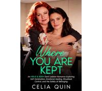 Where You Are Kept: An MDLG & BDSM Dark Lesbian Romance Exploring Soft Domination, Emotional Healing, Ritualized Control, and the Safety of Belonging (Claimed by Mommy Series)