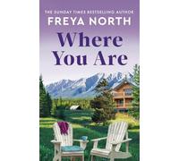 Where You Are: The emotional, life-affirming long-distance love story with a breathtaking twist