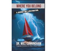 Where You Belong: A Journey Not a Destination (The Belonging Series)