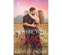 Where You Belong: A Small Town, Second Chance Romance (The Blackwells of Montana)