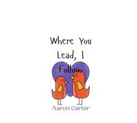 Where You Lead, I Follow