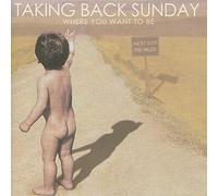 Where You Want To Be by Taking Back Sunday (2004-07-26)
