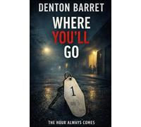 Where You'll Go: The Hour Always Comes