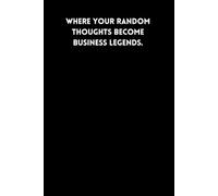 Where your random thoughts become business legends.