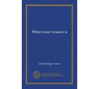 Where your treasure is