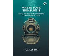 Where Your Treasure IsBeing The Personal Narrative Of Ross Sidney, Diver (Edition1)
