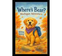 Where's Bear Michigan Adventure: 3 (Where's Bear Travel Series)