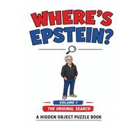 Where's Epstein? Volume 1: The Original Search (Where's Epstein? The Hidden Files)