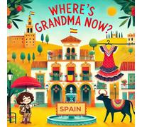 WHERE'S GRANDMA NOW?: Grandma loves to explore the world, but where is Grandma now?