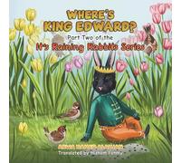 Where's King Edward?: Part Two of the It's Raining Rabbits Series