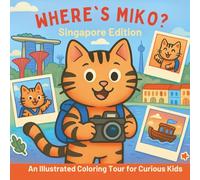 Where's Miko? Singapore Edition: An Illustrated Coloring Tour for Curious Kids