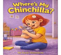 Where's my Chinchilla ?: A Hide-and-Seek Adventure with Daisy and Cilla the Chinchilla.