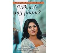 Where's my phone?: "Finding Life's Treasures in the Chaos"
