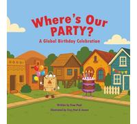 Where's Our PARTY?: A Global Birthday Celebration (The Global Adventure Series)