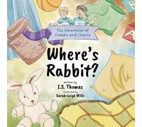 Where's Rabbit? (The Adventures of Freddie and Charlie.)
