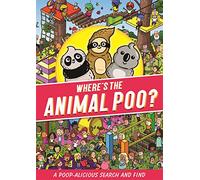 Where's the Animal Poo? A Search and Find (Where's the Poo...?)