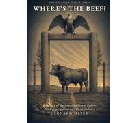 Where's the Beef?: Ranching on the American System and the Restoration of America's Cattle Industry