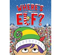 Where's the Elf?: A Christmas Search-and-Find Adventure (Search and Find Activity) [Idioma Inglés]: A Christmas Search and Find Book