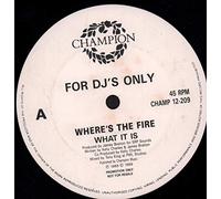 Where's The Fire - What It Is