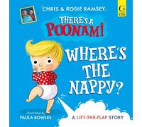 Where's the Nappy?: The hilarious picture book from podcast stars and Sunday Times No 1 bestselling authors, Chris and Rosie Ramsey (Volume 1) (There's a Poonami)