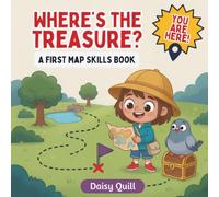 Where's the Treasure?: A First Map Skills Book for Kids Ages 4-8 (A Rhyming Treasure Map Adventure and Pirate Map Read Aloud): 2 (Map It!)