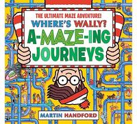 Where's Wally? Amazing Journeys: From the bestselling original search-and-find series - an epic maze gift book packed with puzzles, searches and over ... present for boys and girls and teenage fans