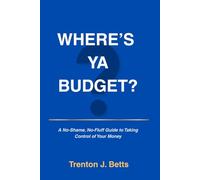 Where's Ya Budget?: A No-Shame, No-Fluff Guide to Taking Control of Your Money (Smart Money Moves)