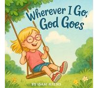 Wherever I Go, God Goes