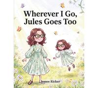 Wherever I Go, Jules Goes Too (Walking With My Worries)