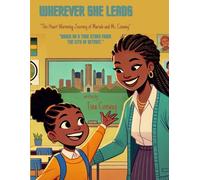 Wherever She Leads: The Heart Warming Journey of Mariah and Ms. Conway