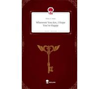 Wherever You Are, I Hope You're Happy. Life is a Story - story.one