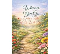 Wherever You Go, Take A Little Of Us With You: Collected Memories and New Beginnings