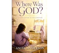 Wherre Was God?: A Love Letter to the Survivor